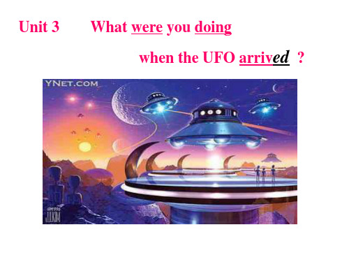 英语：Unit 3人教新目标 八年级下册 unit 3 What were you doing when the UFO arrived期末复习课件