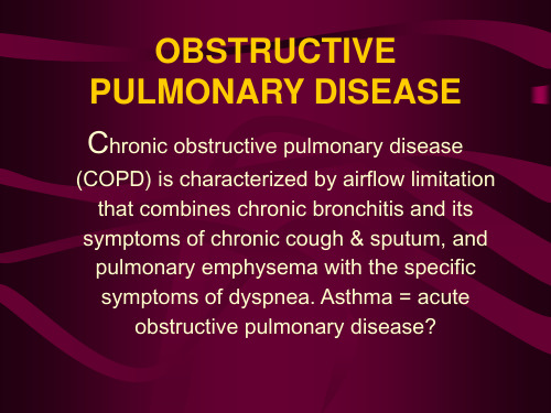 【COPD英文精品课件】OBSTRUCTIVE PULMONARY DISEASE