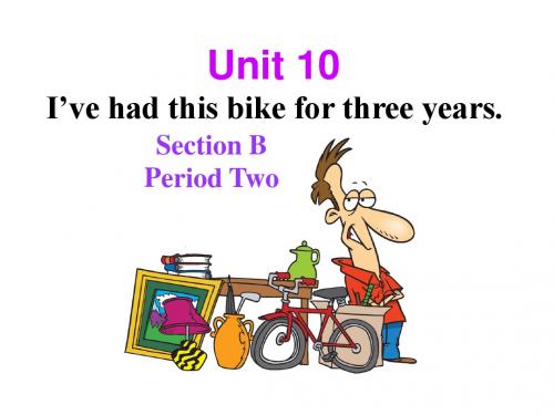 人教八年级英语下unit10 I've had this bike for three years SectionB