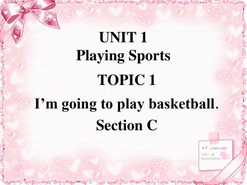 新科普版八年级英语上册《Topic 1 I'm going to play basketball.  Section C》优质课课件_12