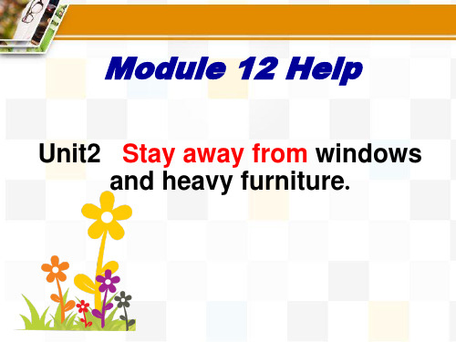 初中英语_Module12Unit2 Stay away from windows and heavy furniture教学课件设计