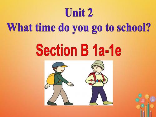 广东省河源市江东新区七年级英语下册Unit2WhattimedoyougotoschoolPeriod3课件新版人教新目标版