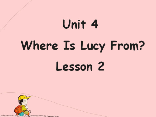四年级上册英语课件-Unit 4 Where Is Lucy From Lesson 2-2∣重大版 共23张PPT