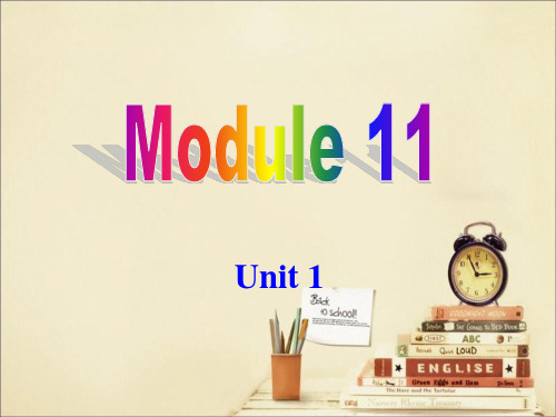 最新外研版英语九年级上册Module11-_Unit_1