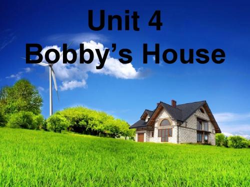 四年级英语上册Unit4Bobby’sHouse PPT精品课件1北师大版(三起)
