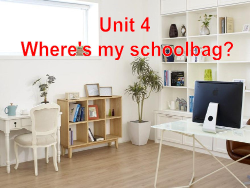 Unit 4 Where's my schoolbag单元教学经典课件
