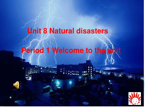牛津译林版八年级上册英语课件Unit8  Natural disasters Welcome to the unit