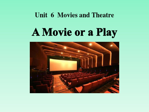 《A movie or a Play》Movies and Theatre 教学ppt教材课件