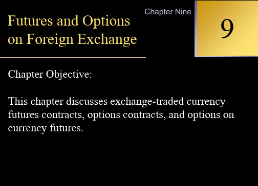 2019年最新-国际财务管理(英文课件)Chap09 Futures and Options on Foreign Exchange-精选文档