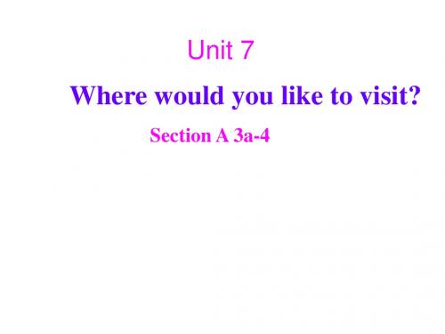 九年级英语unit7Where would you like to visitSectionA3a-3b课件 人教新目标版