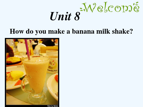 八年级英语上册 Unit 8 How do you make a banana milk shake课件_1
