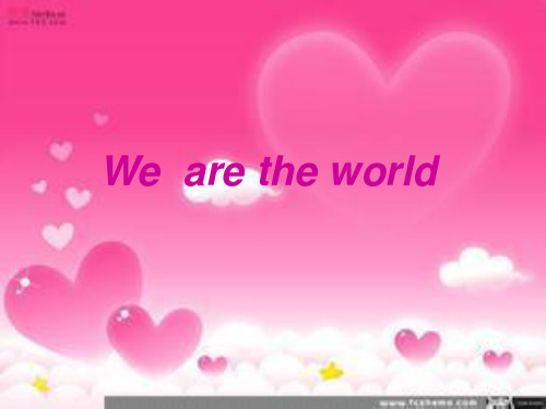 We are the world.上课.ppt