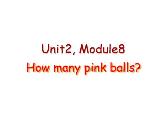 外研版(一年级起点)一年级英语上册Module 8Unit 2 How many pink balls优质课件