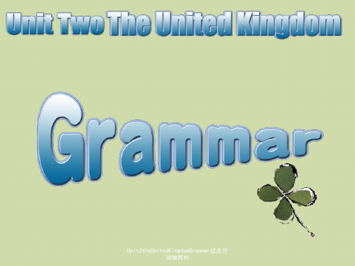Unit2theUnitedKingdomGrammar过去分词做宾补