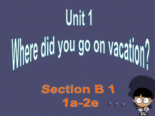 八年级英语上册 Unit 1 Where did you go on vacagion