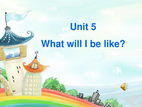 【牛津上海版】(一起)六下：Unit 5《What will I be like》ppt课件(2)