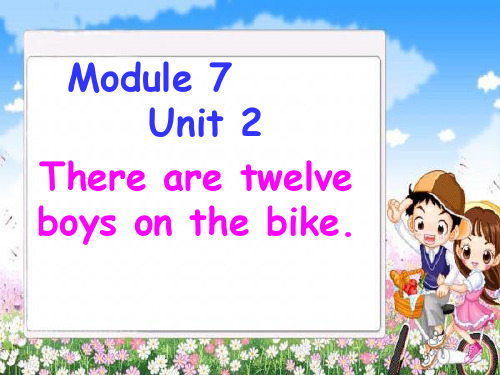 M7-U2-There-are-twelve-boys-on-the-bike课件