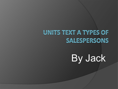 新编商务英语阅读教程Unit5 Text A Types of Salespersons