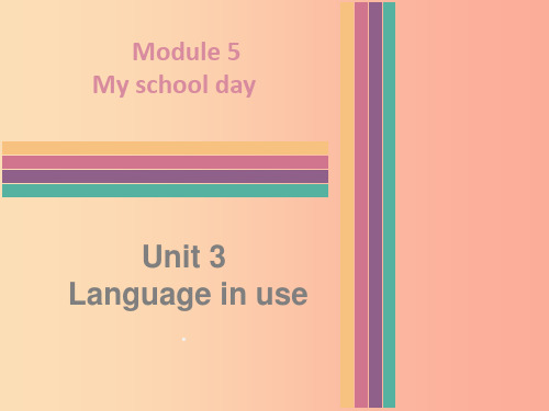 2019秋七年级英语上册 Module 5 My school day Unit 3 Languag