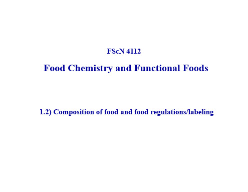 食品化学课件 Lecture 2 Food Chemistry Composition Regulation and Labeling