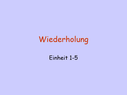 Wiederholung(1-5) 德语教程PPT课件
