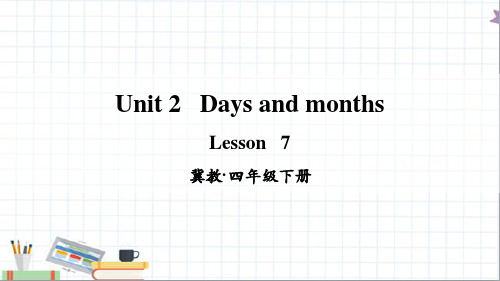 冀教版英语四年级下册unit 2 Days and months Lesson 7教学课件