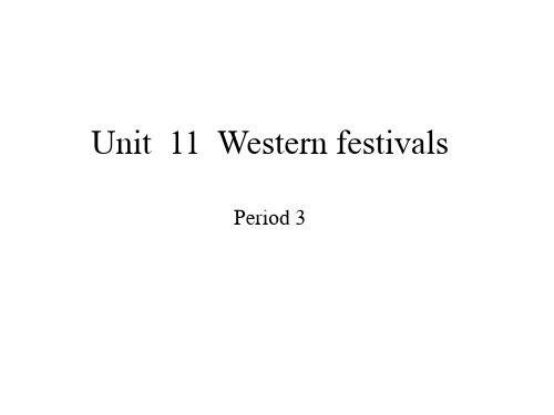 牛津上海版英语(深圳用)六年级下册Module 4 Unit 11  Western festivals  Period 3课件