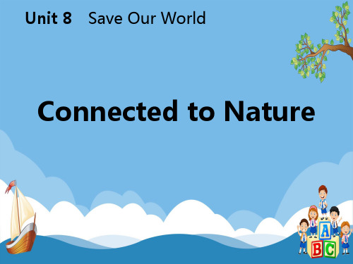 《Connected to Nature》Save Our World! PPT教学课件英语课件