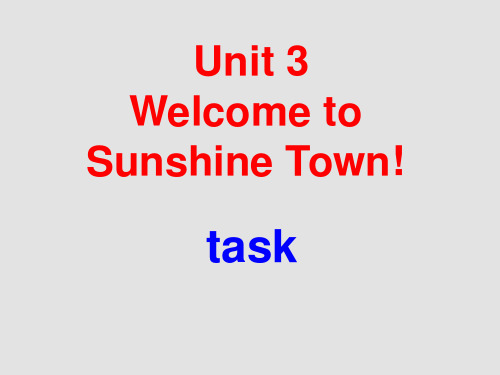 译林版七年级英语下册Unit 3 Welcome to Sunshine Town!_课件1