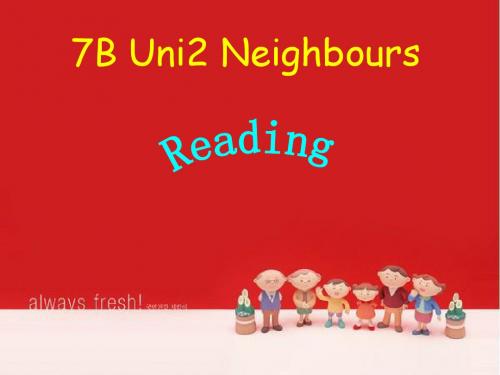 七年级英语(下)Unit 2 Neighbours Reading