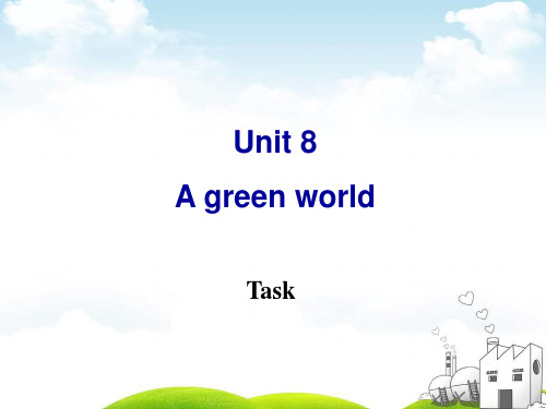 牛津译林版八年级英语下册8B Unit 8 A green world Task课件