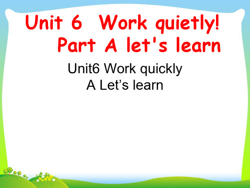 人教版五年级英语下册Unit6Workquietly(PartALetslearn课件.ppt