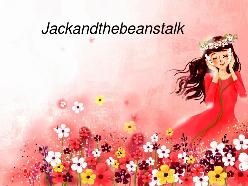 Jack and the beanstalk英文故事[1][优质PPT]
