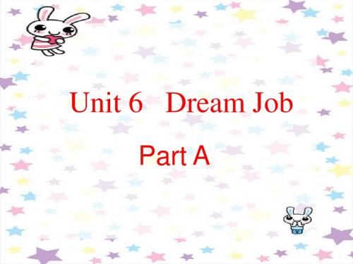 六年级英语下册Unit6《DreemJob》(PartA) 优秀课件(新版)闽教版