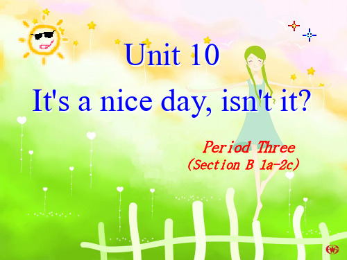 Unit10Itsaniceday,isntit课件12新目标-人教新目标版八年级下册
