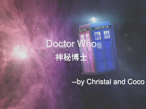 神秘博士英语介绍Doctor WhoPPT精选文档