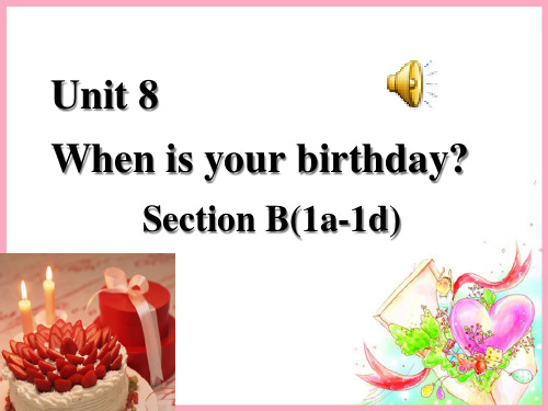 新目标人教版七级英语上册UniWhenisyourbirhday《SecionBad》精品PPT课件