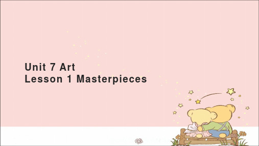 高中英语必修第三册课件Unit 7 Art Lesson 1 Masterpieces-北师大版(2019)