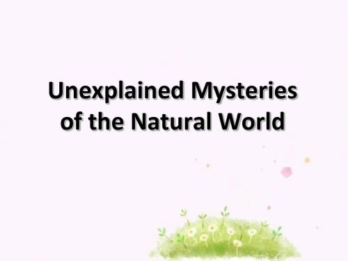 外研版高中英语必修4 Module 6《Unexplained Mysteries of the Natural World》课件