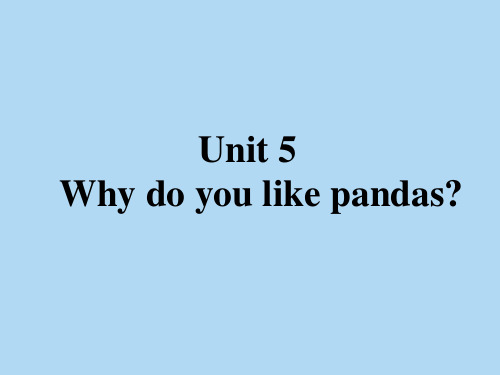 人教版七年级英语下册课件：unit5  Why do you like pandas (共17张PPT)