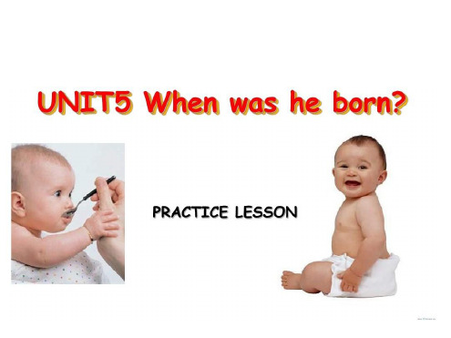 七年级英语when-was-he-born-pratice-lesson课件