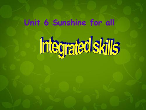 江苏省句容市天王中学八年级英语下册《Unit 6 Sunshine for all Integrated skills》课件 (新版)牛津版