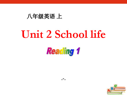 八年级上册Unit 2《School life》(Reading 1)PPT课件