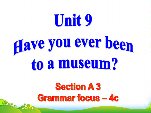 人教八年级英语下unit9 Have you ever been to a museum？第三课时课