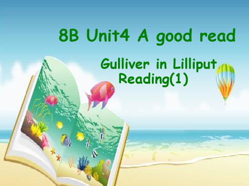英语八年级下册课件-Unit-4-Reading-1--Gulliver-in-Lilliput