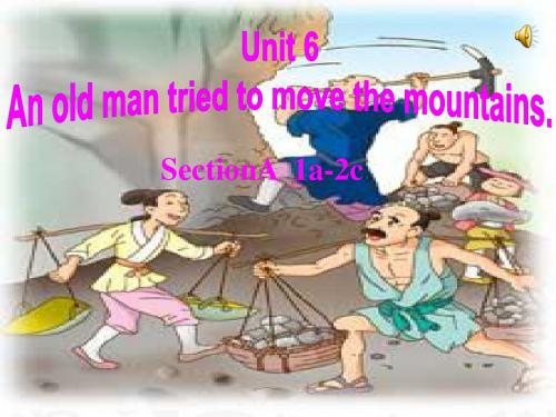 新目标人教版八年级英语下册《Unit 6 An old man tried to move the mountains》课件