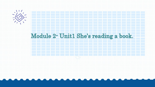 外研版三起英语四年级上册Module 2 Unit1 She's reading a book课件