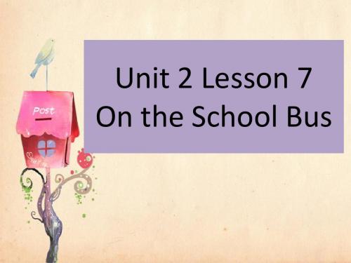 Unit 2 Lesson 7 On the School Bus