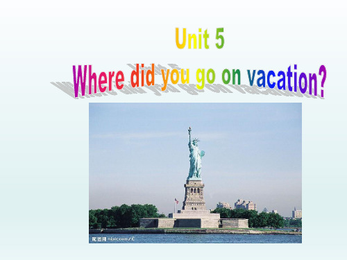 河南省濮阳市第六中学鲁教版（五四学制）七年级英语上册课件：Unit5WheredidyougoonvacationSA2(共15张PPT)