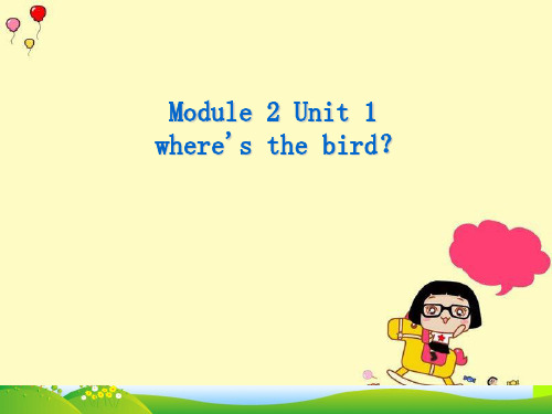 外研版一年级英语下册Module2unit1where'sthebird课件2.ppt